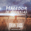 Hacedor de Maravillas - Erbin Bass&Dany López