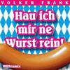 Hau ich mir ne Wurst rein (Hütten Mix) - Volker Frank