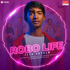 Robo Life - Teen Anthem - Tarun Lucas&Adithya RK