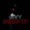 Drop It - GIVY