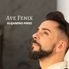 Ave Fenix - Alejandro Pérez