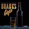 Dranks Up (feat. Also DukeCity) (Explicit) - Ayo Soldier&Also DukeCity