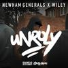 Unruly (Explicit) - Newham Generals&Wiley