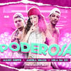 Poderosa - Luka da Z.O&Mano Cheffe&Angela Brazil
