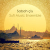 Sabah Çiy - Sufi Music Ensemble&Turkish Traditional&Asian Traditional Music&Cafe De Anatolia LOUNGE