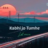Kabhi Jo Tumhe - BSG