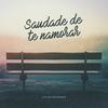 Saudade de Te Namorar - Lucas Rezende