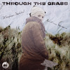 Through the Grass - Stephan Seddel&Cristina Verderio