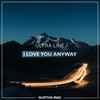 I Love You Anyway (Instrumental) - Ultra Line