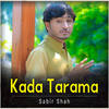 Kada Tarama - Sabir Shah