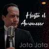 Hasta el Amanecer - Jota Jota