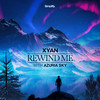 Rewind Me(feat. Azuria Sky) - Xyan&Azuria Sky