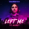 Left Me(feat. Auret) - Doc Martin&Auret