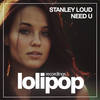 Need U (Original Mix) - Stanley Loud