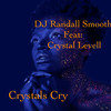 Crystal's Cry (Smooths Deepsoulstripped Vocal) - DJ Randall Smooth&Crystal Levell