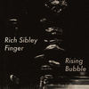 Rising Bubble - Rich Sibley&Finger