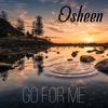 Go for Me - Osheen