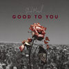 Good to You - Shiah Maisel