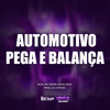 Automotivo Pega e Balança (Explicit) - NGKS&MC Madri&Mano Pará&Dj Chipoka&Guilherme Cavalcante Chaves&Claian Silva da Silva&Lucas Da Silva Oliveira