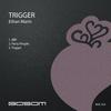 Trigger (Original Mix) - Ethan Marin