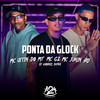 Ponta da Glock (Explicit) - MC Junin RD&Mc Vitin do MT&MC G2&Dj Gabriel Dutra