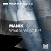 What Is Who ? (Original Mix) - MANIK (NYC)