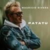 PATATÚ - Mauricio Rivera