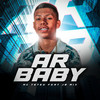 AR Baby (Explicit) - Mc Teteu&Dj Jb Mix