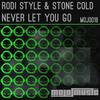 Never Let You Go (Original Mix) - Rodi Style&Stone Cold