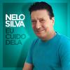 Eu Cuido Dela - Nelo Silva