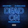 Dead On (feat. Young Amour) (Explicit) - SebbOnPoint&Young Amour