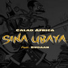 Sina Ubaya - Calad Africa&Budaah