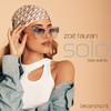 Solo (Explicit) - Zoë Tauran&Bilal Wahib