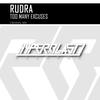 Too Many Excuses (Original Mix) - Rudra