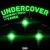 UNDERCOVER (feat. CURRENCY DIRTY & Yanee) (Explicit) - CURRENCY DIRTY&Yanee