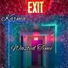 Wasted Time (Explicit) - Karma