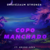 Copo Manchado (Arrochadeira Remix) - Gravezaum Stronda&Bruno Góes