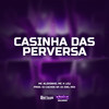 Casinha das Perversa (Explicit) - MC ALEKINHO&Mc K´Leu&DJ Cachos SP&DJ JOEL MIX&Adrian de jesus Sampaio