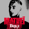 DANÇA - Matveï