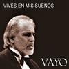 VIVES EN MIS SUENOS - Vayo Raimondo