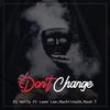 Don't Change (feat. Leon Lee, MachiinaSA & Mash T) (Radio Edit) - DJ Nails&Leon Lee&MachiinaSA&Mash T