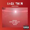 Back Then (Explicit) - Hakuna