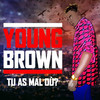 Tu As Mal Ou? - Young Brown