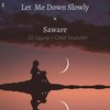 Let Me Down X Saware - DJ Gaurav&GREAT YOUTUBER