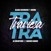 Tra Traviesa (feat. Alaan Escobedo, Dikma & Dhoven Gards) - Dj Drewther&Alaan Escobedo&Dikma&Dhoven Gards