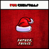 Fuh Christmas (Explicit) - Father Philis