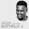 Bophelo - Tsepo Tshola&Musa