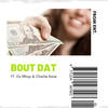 Bout Dat (Explicit) - Young Maynee&Du Whop&Charlie Kane