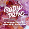 Body Drive(feat. Zoe Badwi) (Club Mix) - MorningMaxwell&Wildfire&Zoe Badwi