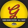 All I Want - Rubb Soundsystem